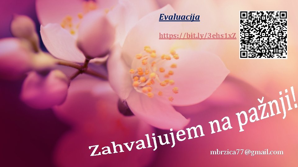 Evaluacija https: //bit. ly/3 ehs 1 x. Z mbrzica 77@gmail. com 