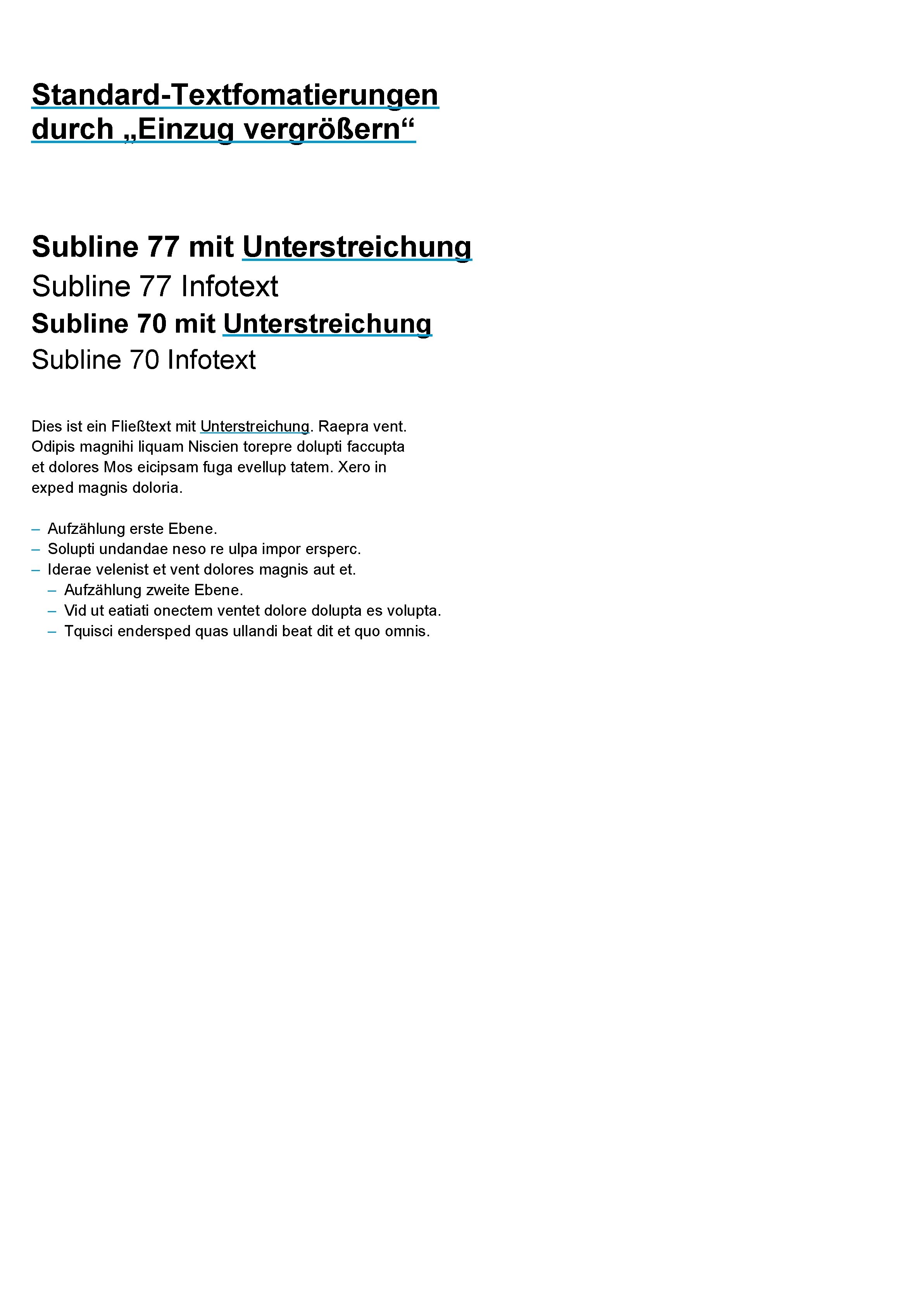 Standard-Textfomatierungen durch „Einzug vergrößern“ Subline 77 mit Unterstreichung Subline 77 Infotext Subline 70 mit