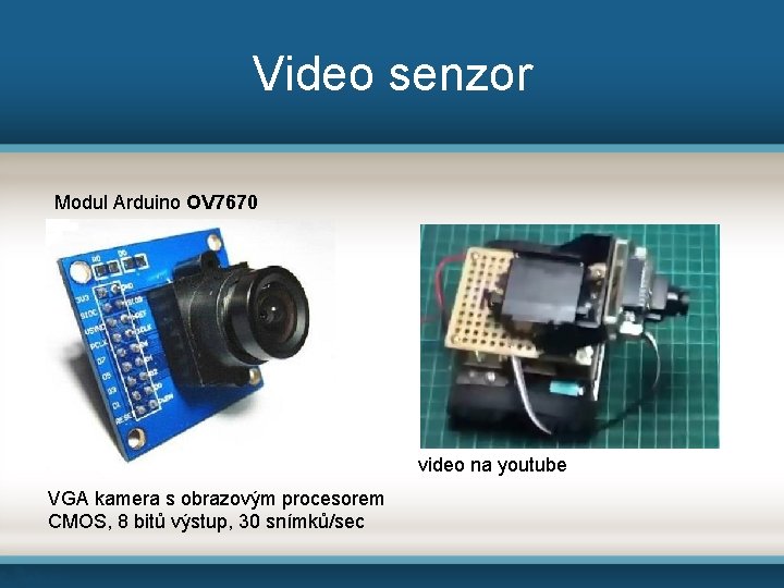 Video senzor Modul Arduino OV 7670 video na youtube VGA kamera s obrazovým procesorem