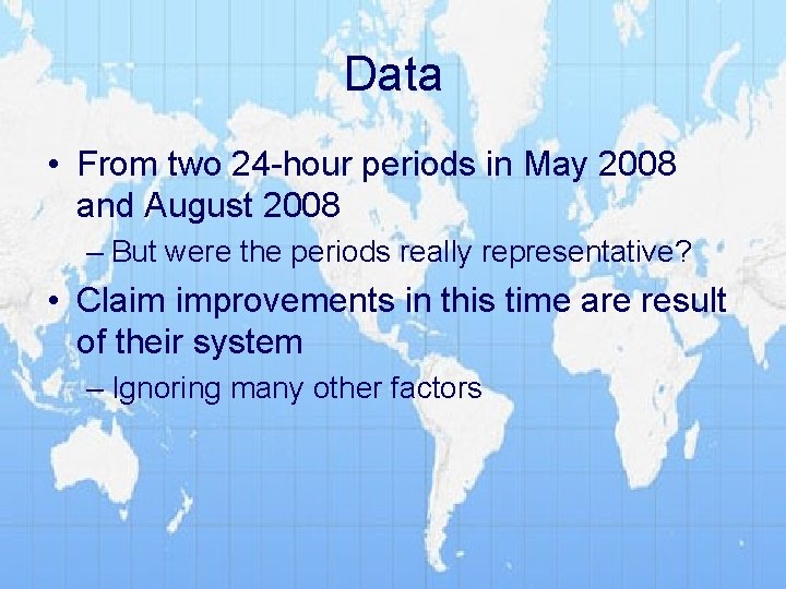 Data • From two 24 -hour periods in May 2008 and August 2008 –