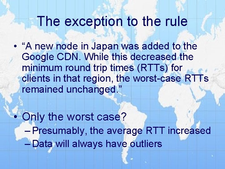 The exception to the rule • “A new node in Japan was added to