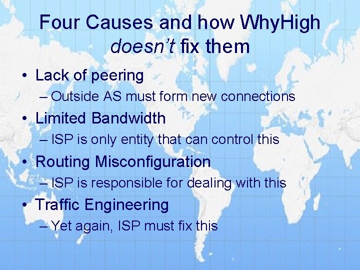 Four Causes and how Why. High doesn’t fix them • Lack of peering –