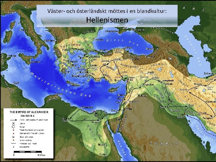 Väster- och österländskt möttes i en blandkultur: Hellenismen 