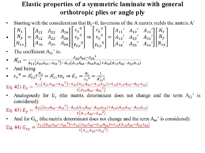 Elastic properties of a symmetric laminate with general orthotropic plies or angle ply •