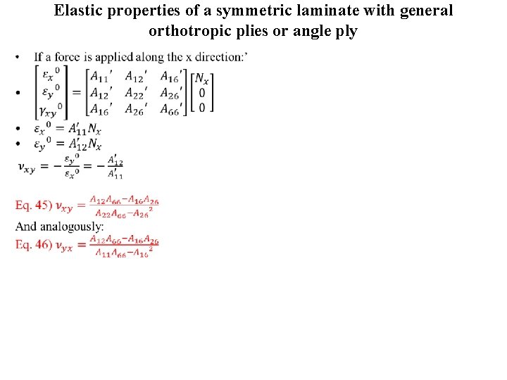 Elastic properties of a symmetric laminate with general orthotropic plies or angle ply •