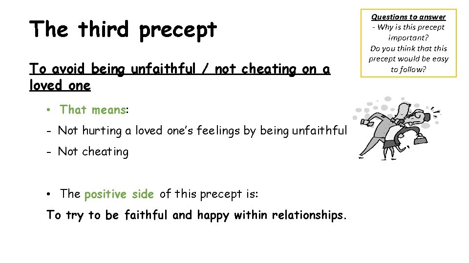 The third precept To avoid being unfaithful / not cheating on a loved one