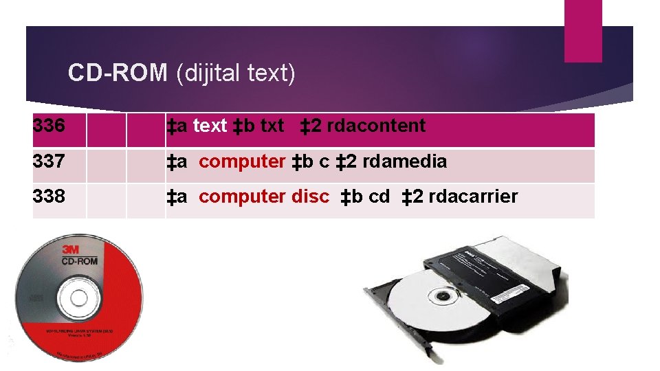 CD-ROM (dijital text) 336 ‡a text ‡b txt ‡ 2 rdacontent 337 ‡a computer