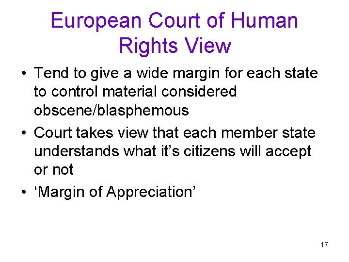 European Court of Human Rights View • Tend to give a wide margin for