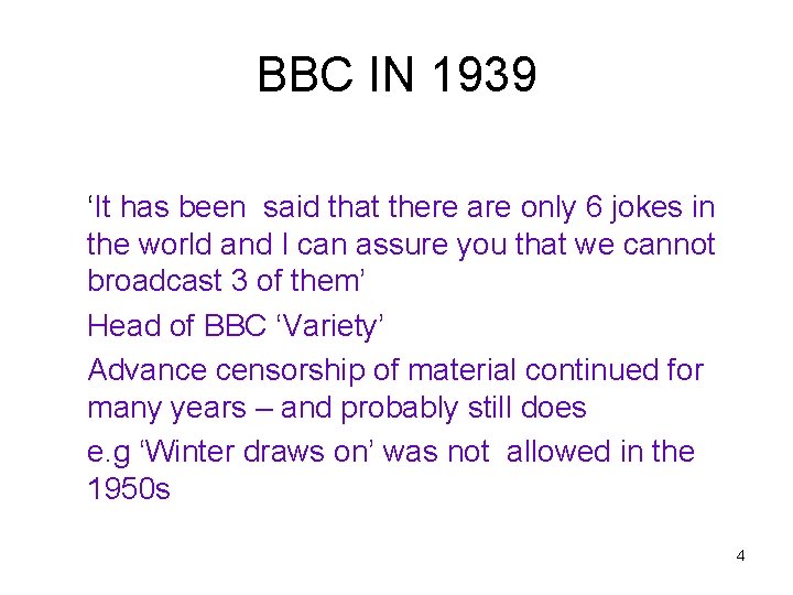 BBC IN 1939 ‘It has been said that there are only 6 jokes in