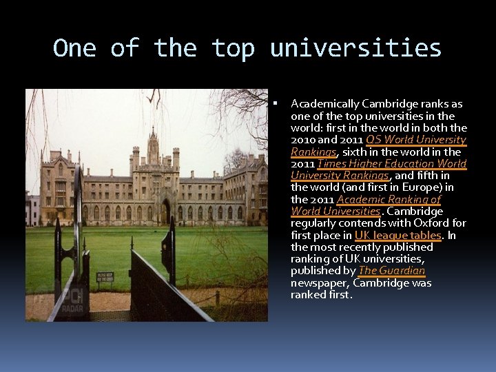 One of the top universities Academically Cambridge ranks as one of the top universities