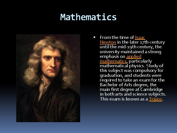 Mathematics From the time of Isaac Newton in the later 17 th century until