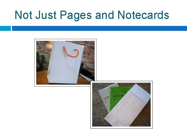 Not Just Pages and Notecards 