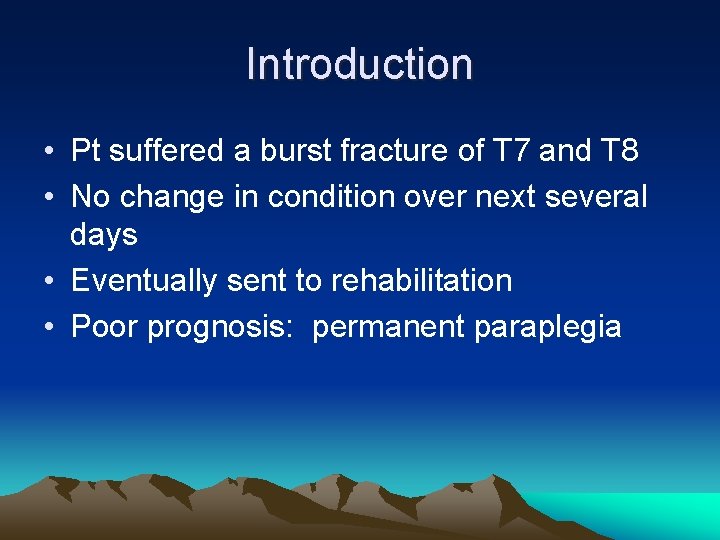 Introduction • Pt suffered a burst fracture of T 7 and T 8 •