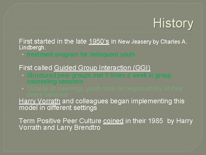 History � First started in the late 1950’s in New Jeasery by Charles A.