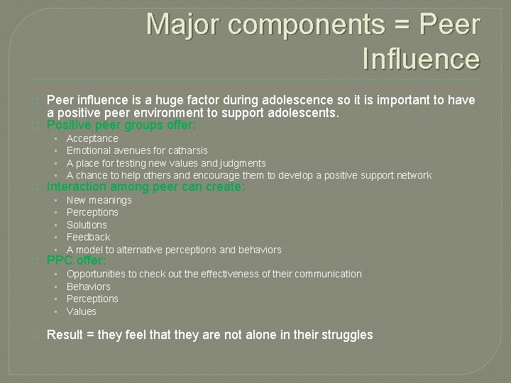 Major components = Peer Influence � � � Peer influence is a huge factor