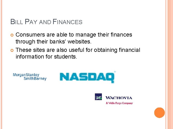 BILL PAY AND FINANCES Consumers are able to manage their finances through their banks’