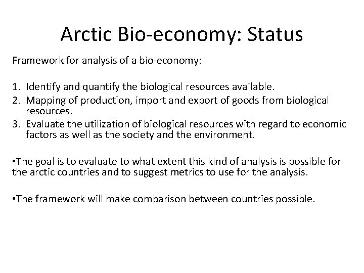 Arctic Bio-economy: Status Framework for analysis of a bio-economy: 1. Identify and quantify the