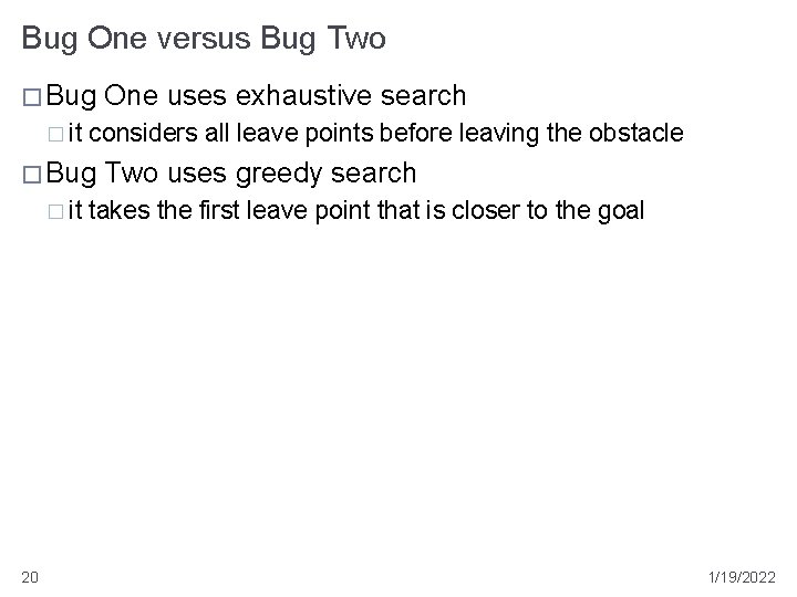 Bug One versus Bug Two � Bug � it considers all leave points before