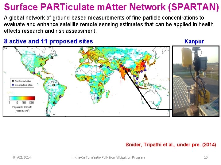 Surface PARTiculate m. Atter Network (SPARTAN) A global network of ground-based measurements of fine Surface PARTiculate m. Atter Network (SPARTAN) A global network of ground-based measurements of fine