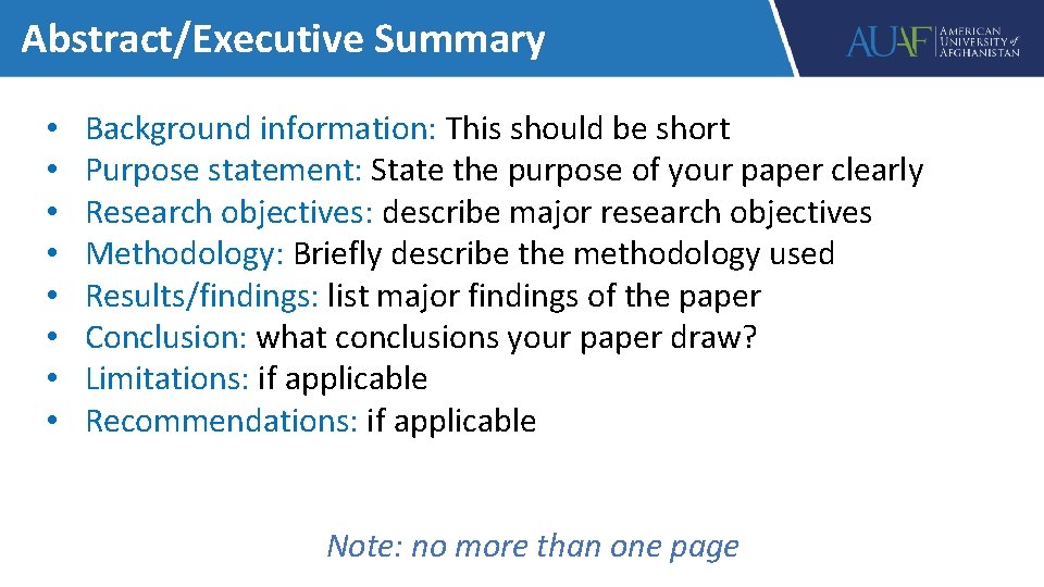 Abstract/Executive Summary • • Background information: This should be short Purpose statement: State the