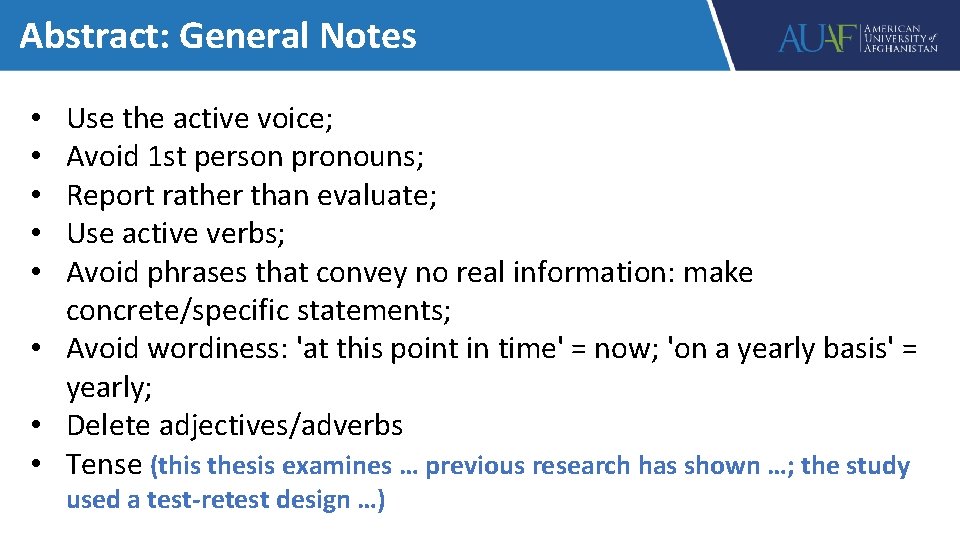 Abstract: General Notes Use the active voice; Avoid 1 st person pronouns; Report rather