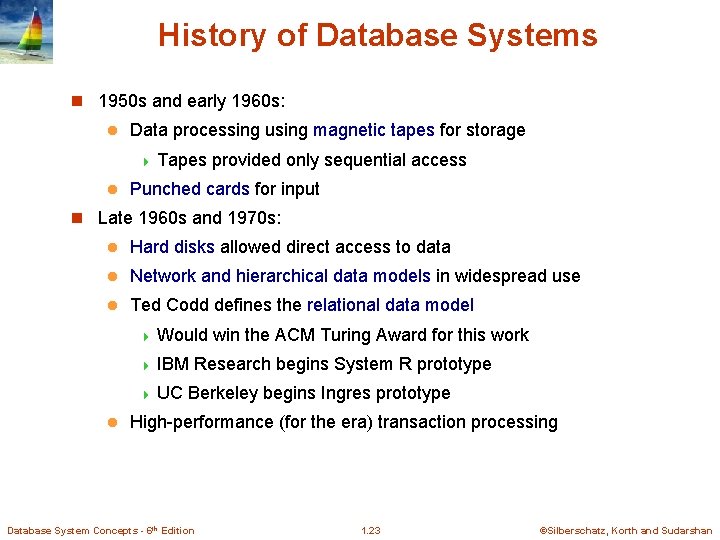 History of Database Systems n 1950 s and early 1960 s: l Data processing History of Database Systems n 1950 s and early 1960 s: l Data processing