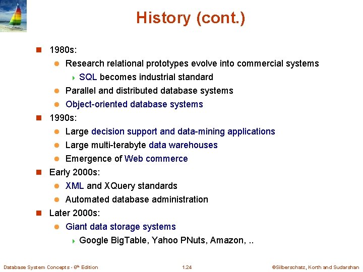 History (cont. ) n 1980 s: Research relational prototypes evolve into commercial systems 4 History (cont. ) n 1980 s: Research relational prototypes evolve into commercial systems 4