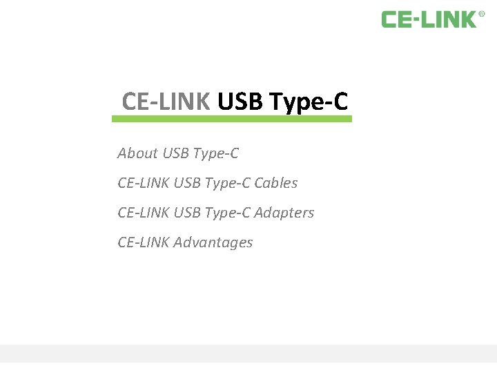 CE‐LINK USB Type‐C About USB Type-C CE-LINK USB Type-C Cables CE-LINK USB Type-C Adapters