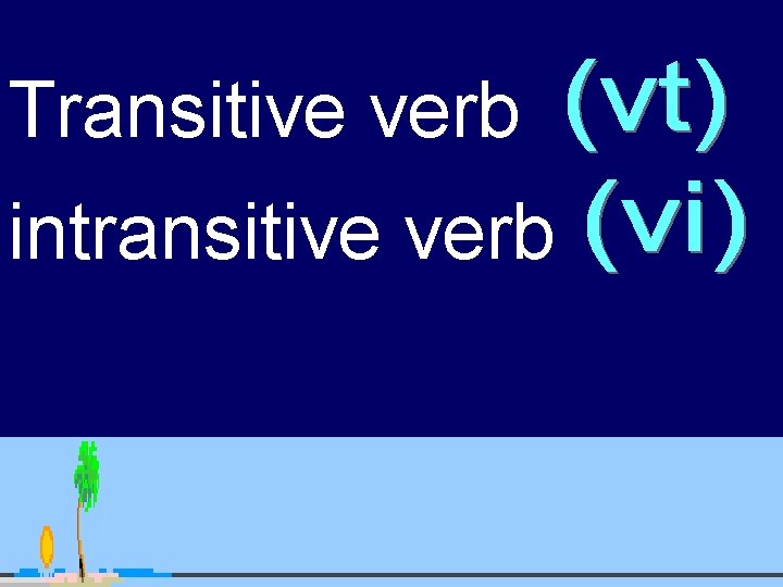 Transitive verb intransitive verb 