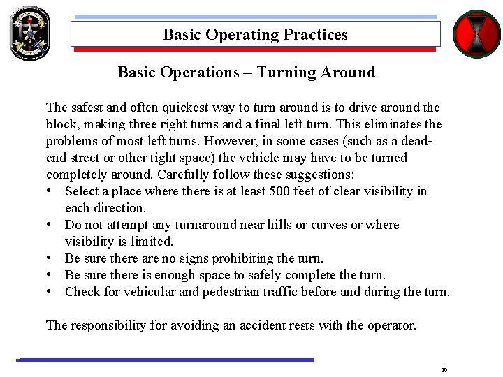 Basic Operating Practices Basic Operations – Turning Around The safest and often quickest way