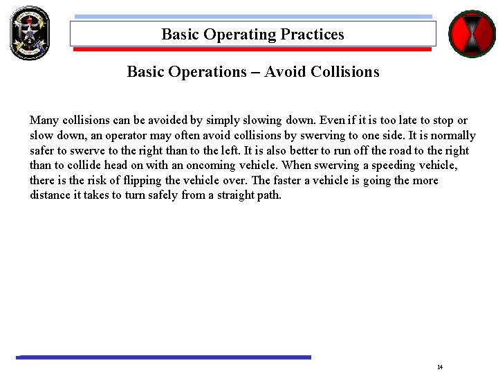 Basic Operating Practices Basic Operations – Avoid Collisions Many collisions can be avoided by