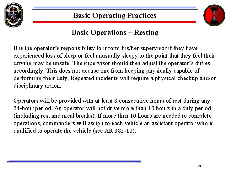 Basic Operating Practices Basic Operations – Resting It is the operator’s responsibility to inform