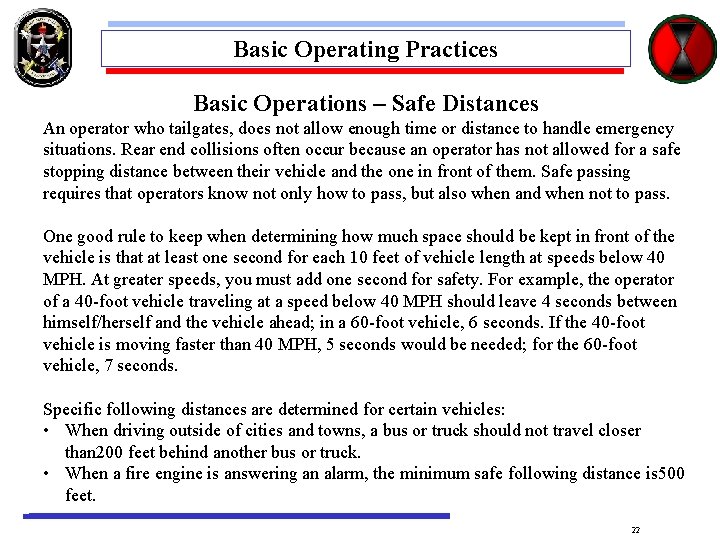 Basic Operating Practices Basic Operations – Safe Distances An operator who tailgates, does not