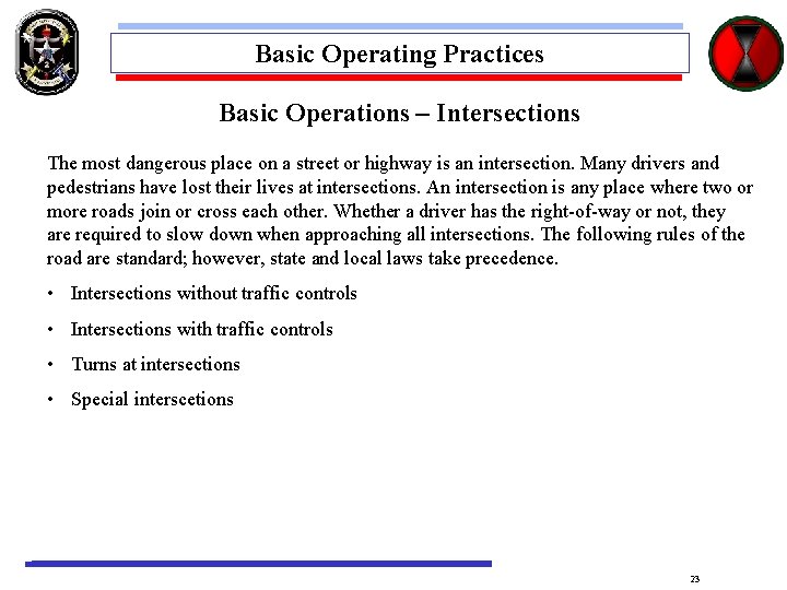 Basic Operating Practices Basic Operations – Intersections The most dangerous place on a street