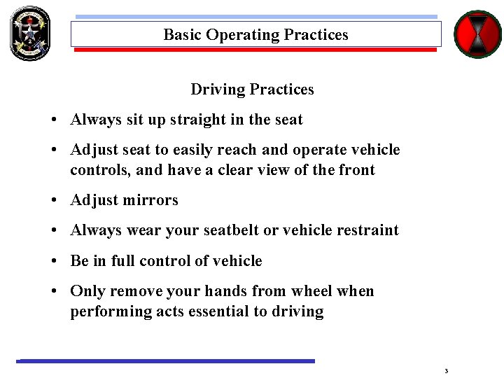 Basic Operating Practices Driving Practices • Always sit up straight in the seat •