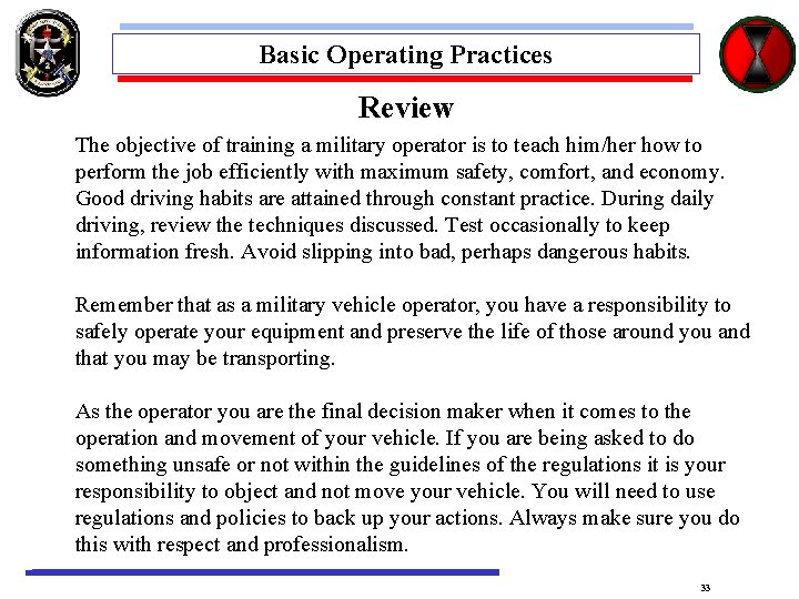 Basic Operating Practices Review The objective of training a military operator is to teach