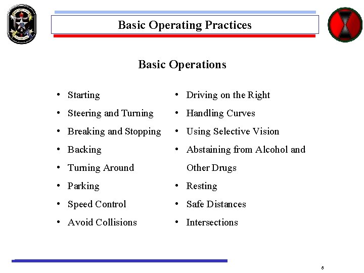 Basic Operating Practices Basic Operations • Starting • Driving on the Right • Steering