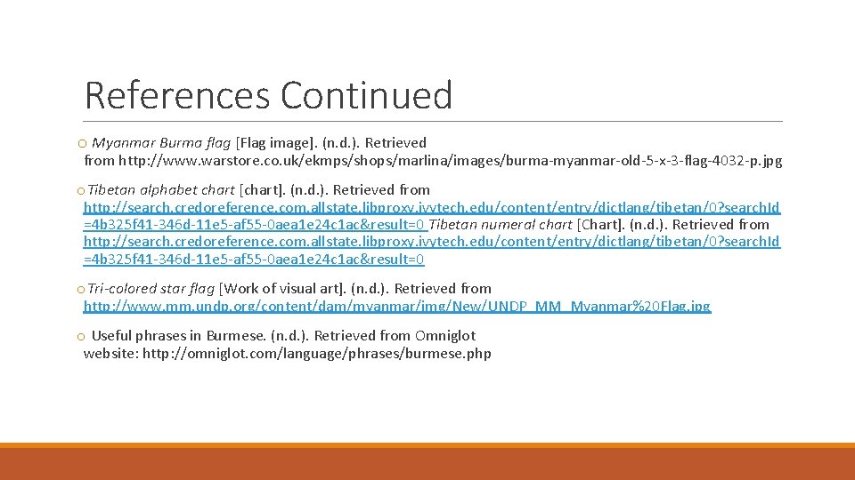 References Continued o Myanmar Burma flag [Flag image]. (n. d. ). Retrieved from http: