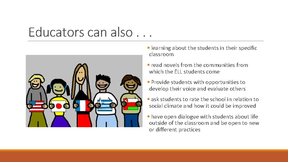 Educators can also. . . § learning about the students in their specific classroom