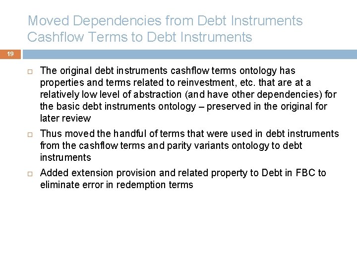 Moved Dependencies from Debt Instruments Cashflow Terms to Debt Instruments 19 The original debt