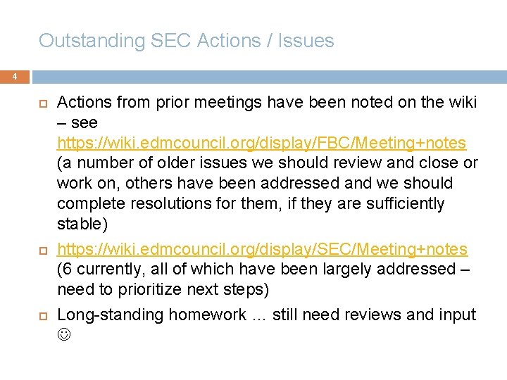 Outstanding SEC Actions / Issues 4 Actions from prior meetings have been noted on