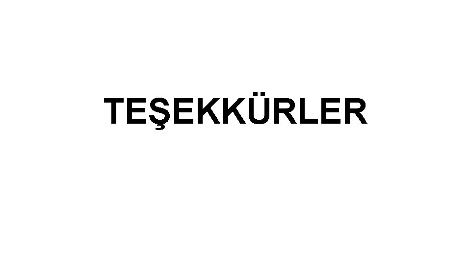 TEŞEKKÜRLER 