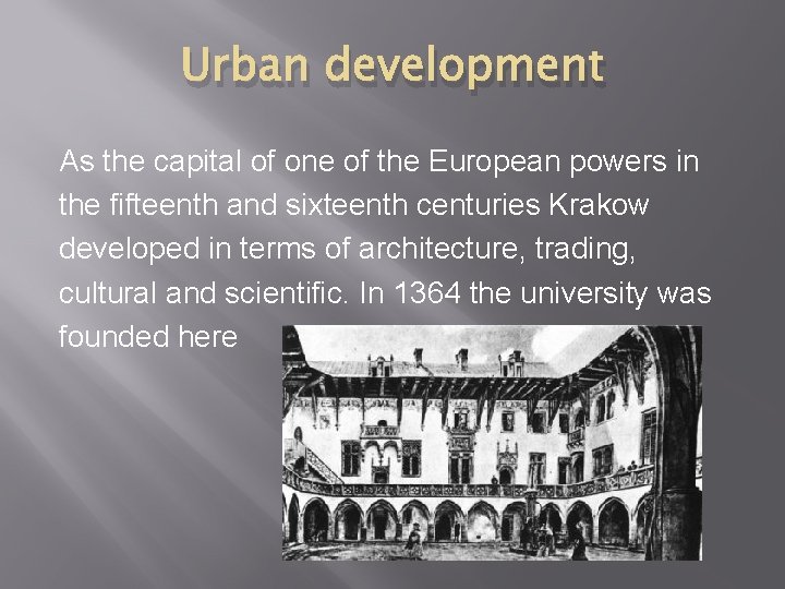 Urban development As the capital of one of the European powers in the fifteenth