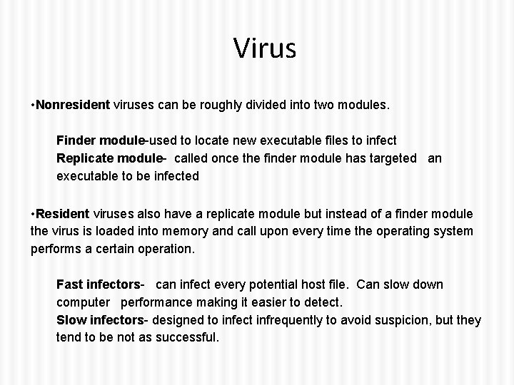 Virus • Nonresident viruses can be roughly divided into two modules. Finder module-used to