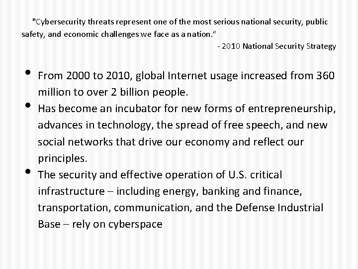 "Cybersecurity threats represent one of the most serious national security, public safety, and economic