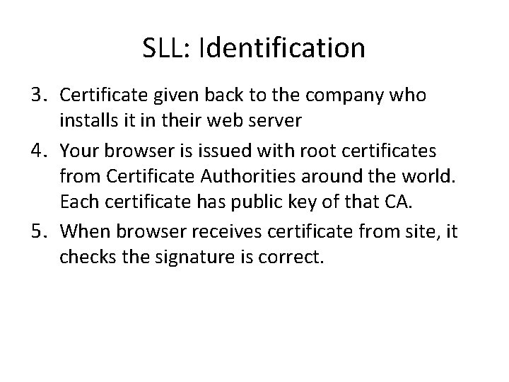 SLL: Identification 3. Certificate given back to the company who installs it in their