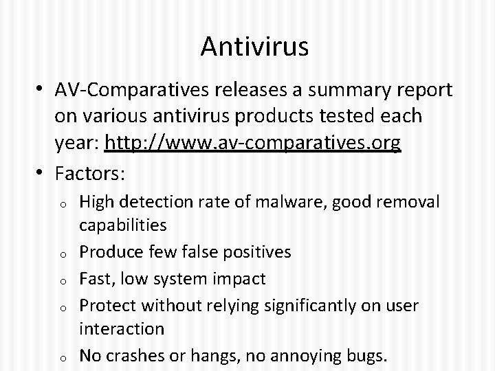 Antivirus • AV-Comparatives releases a summary report on various antivirus products tested each year: