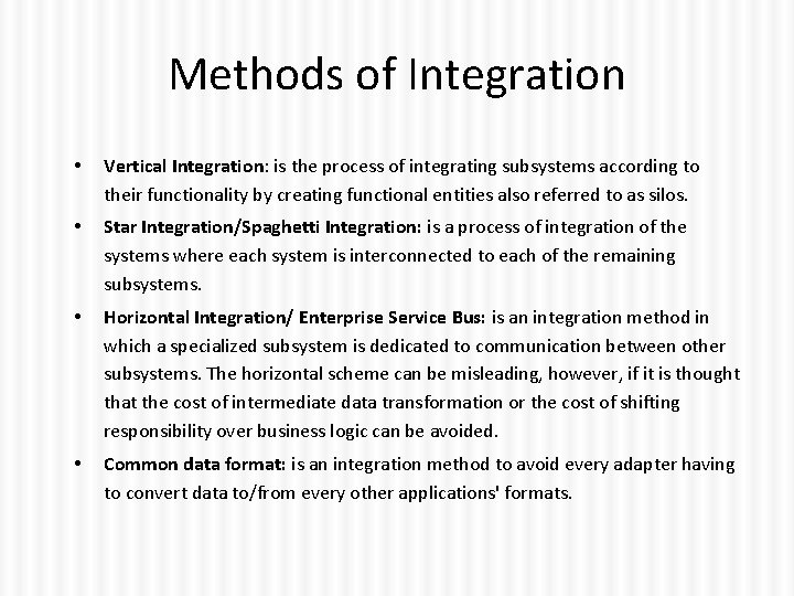 Methods of Integration • Vertical Integration: is the process of integrating subsystems according to