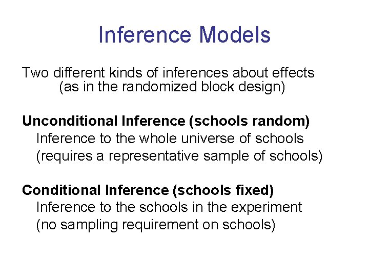 Inference Models Two different kinds of inferences about effects (as in the randomized block
