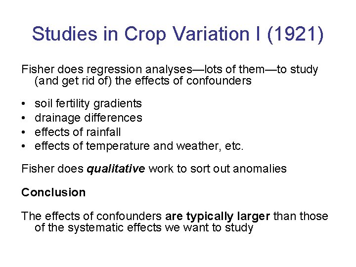 Studies in Crop Variation I (1921) Fisher does regression analyses—lots of them—to study (and